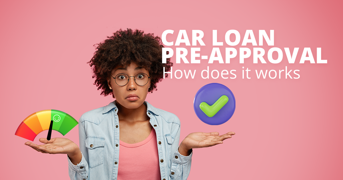 PreApproval For Car Loans What Does It Mean And Why Is It Important